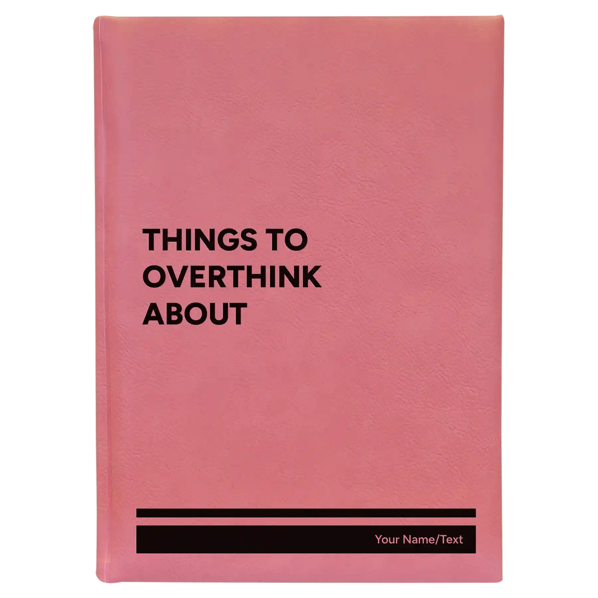 Personalized Things to Overthink About Leatherette Journal (large) | Pink