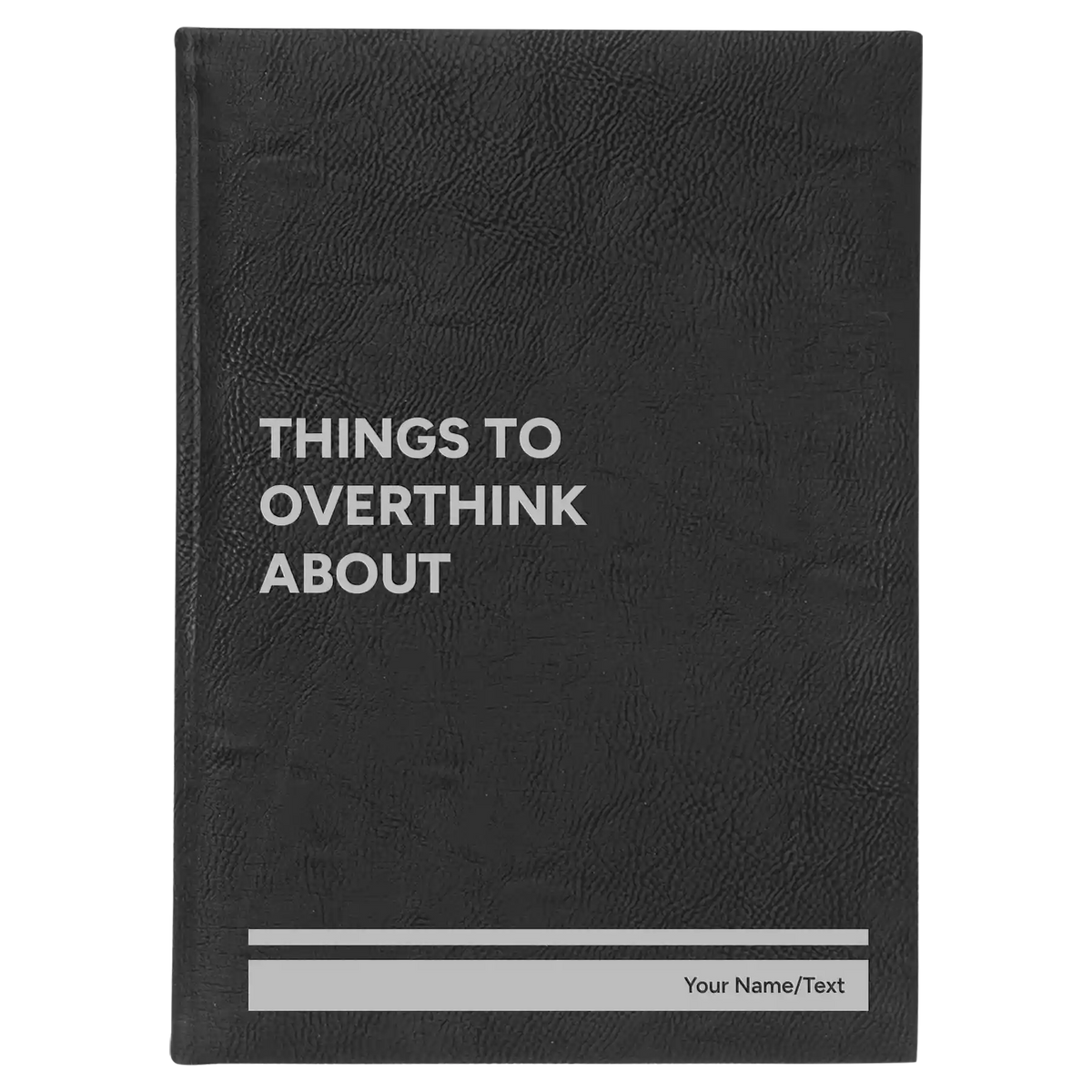 Personalized Things to Overthink About Leatherette Journal (large) | Black/Silver