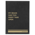 Personalized My Brain Has Too Many Tabs Open Leatherette Journal (large) | Black/Gold