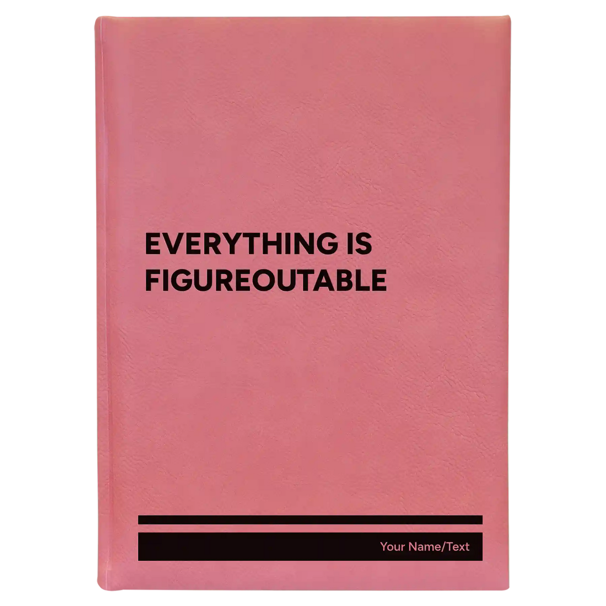 Personalized Everything is Figureoutable Leatherette Journal (large) | Pink