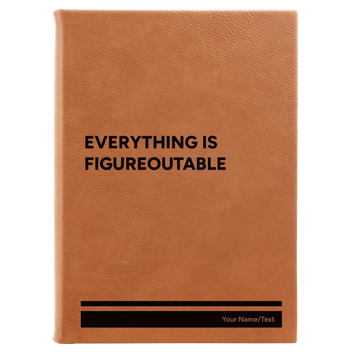 Personalized Everything is Figureoutable Leatherette Journal (large) | Rawhide