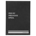 Personalized Per My Previous Email Leatherette Sketch Book (large) | Black/Silver