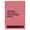 Personalized Meetings That Easily Could've Been Emails Leatherette Journal (large) | Pink
