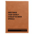 Personalized Meetings That Easily Could've Been Emails Leatherette Sketch Book (large) | Rawhide