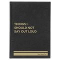 Personalized Things I Should Not Say Out Loud Leatherette Journal (large) | Black/Gold