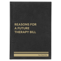 Personalized Reasons For a Future Therapy Bill Leatherette Sketch Book (large) | Black/Gold