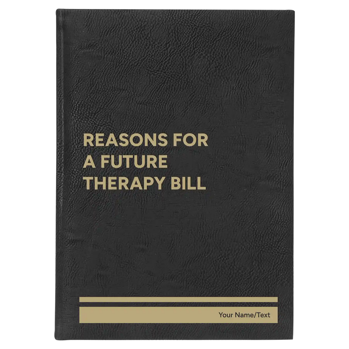 Personalized Reasons For a Future Therapy Bill Leatherette Sketch Book (large) | Black/Gold