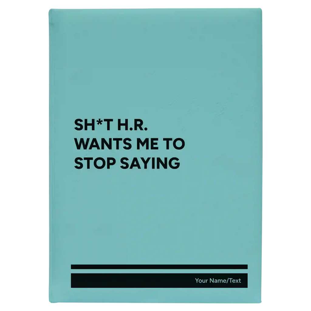 Personalized Stop Saying Leatherette Journal (large) | Teal