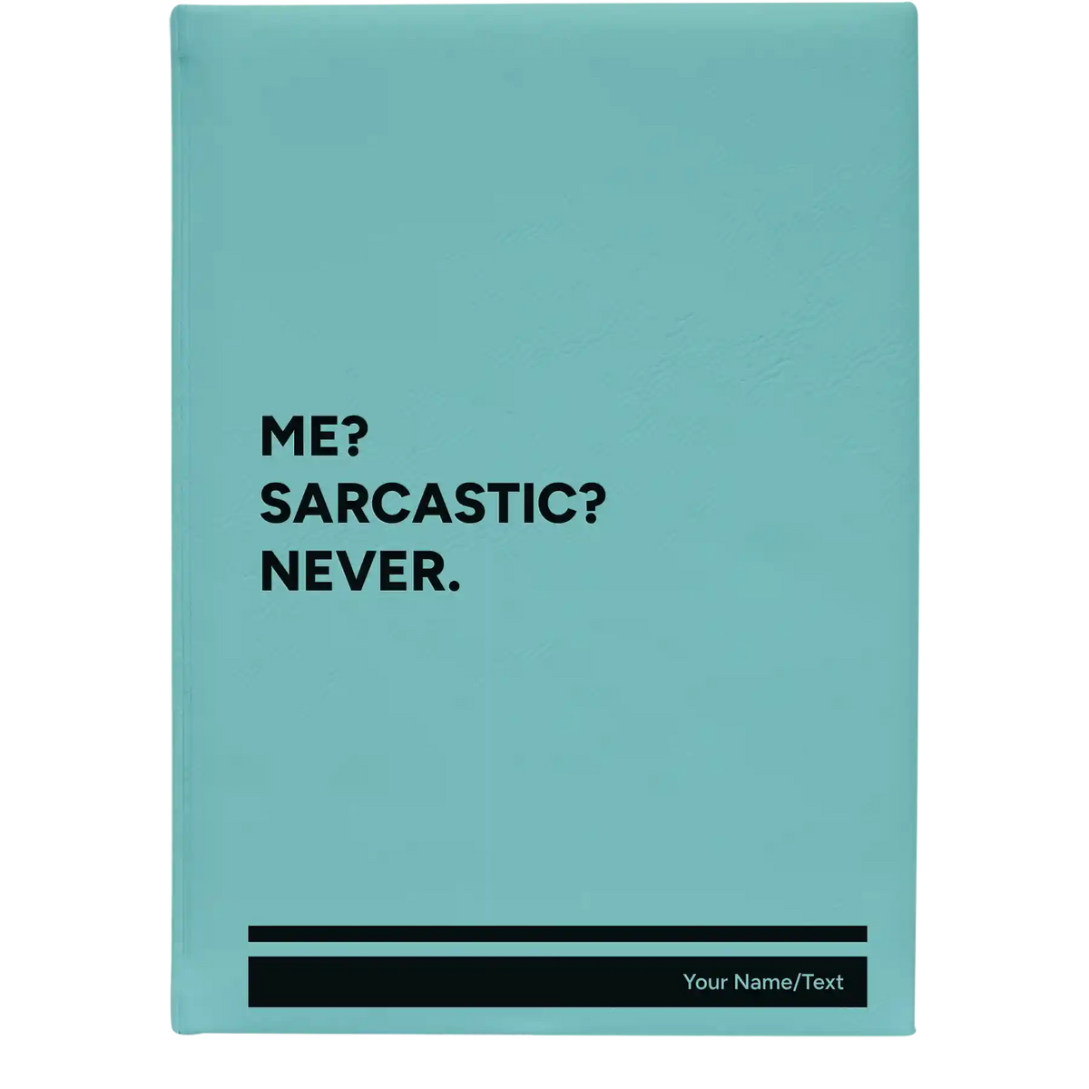 Personalized Me Sarcastic Never Leatherette Sketch Book (large) | Teal