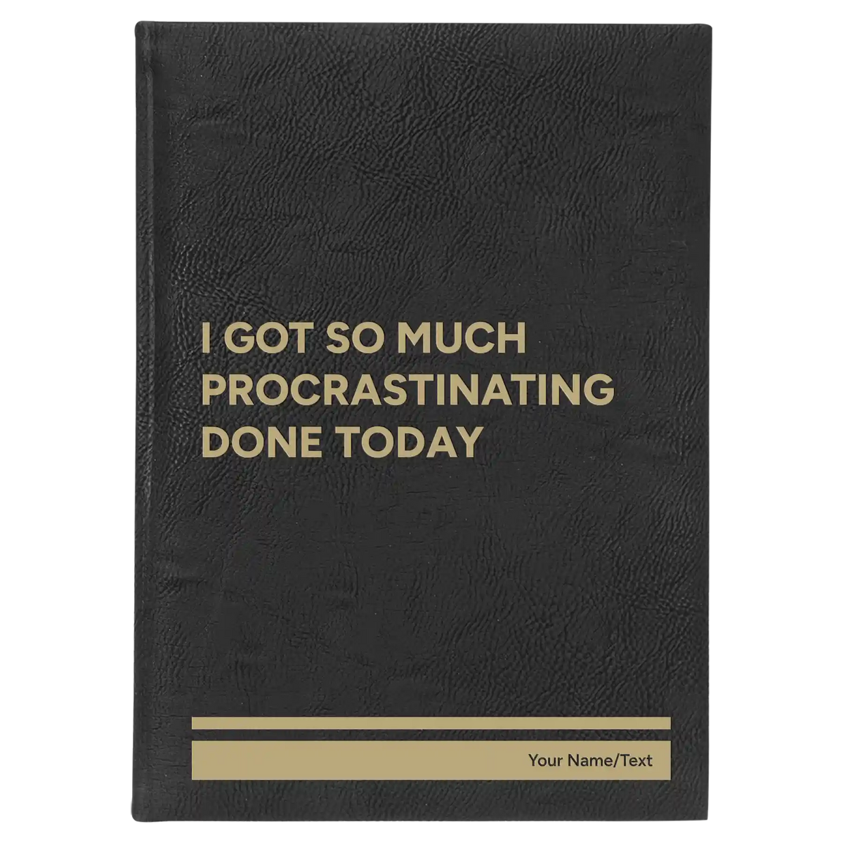 Personalized Procrastinating Leatherette Journal (large) | Black/Gold
