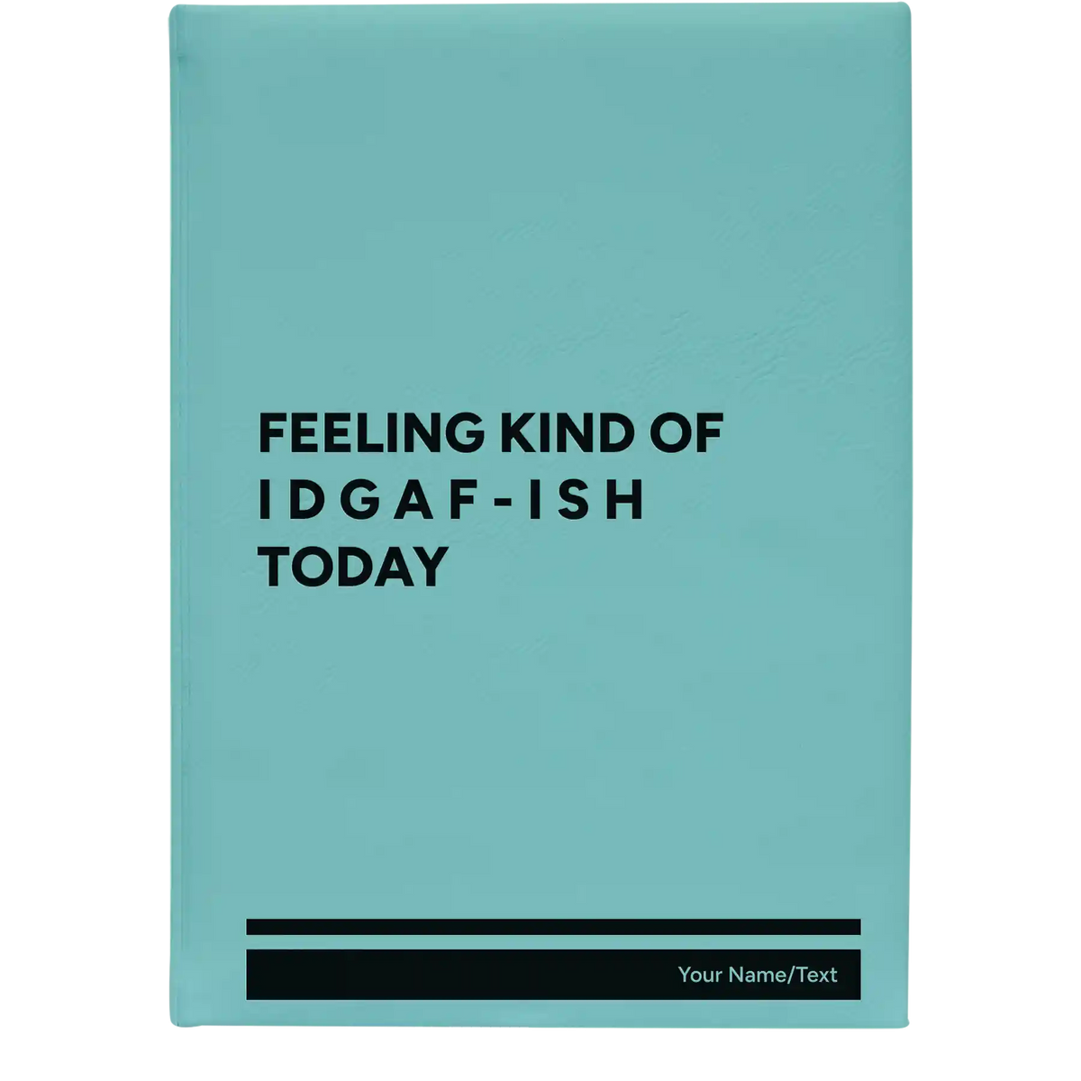 Personalized Idgaf ish Leatherette Journal (large) | Teal