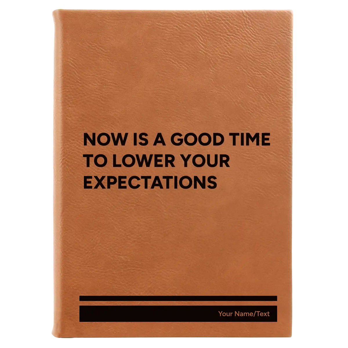Personalized Lower Your Expectations Leatherette Journal (large) | Rawhide