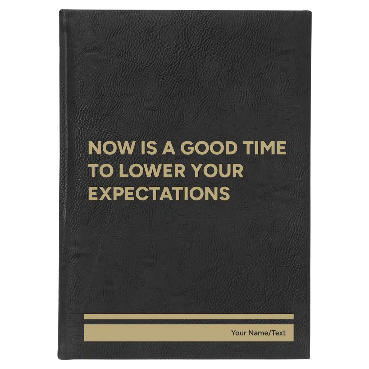 Personalized Lower Your Expectations Leatherette Journal (large) | Black/Gold