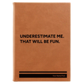 Personalized Underestimate Me Leatherette Journal (large) | Rawhide