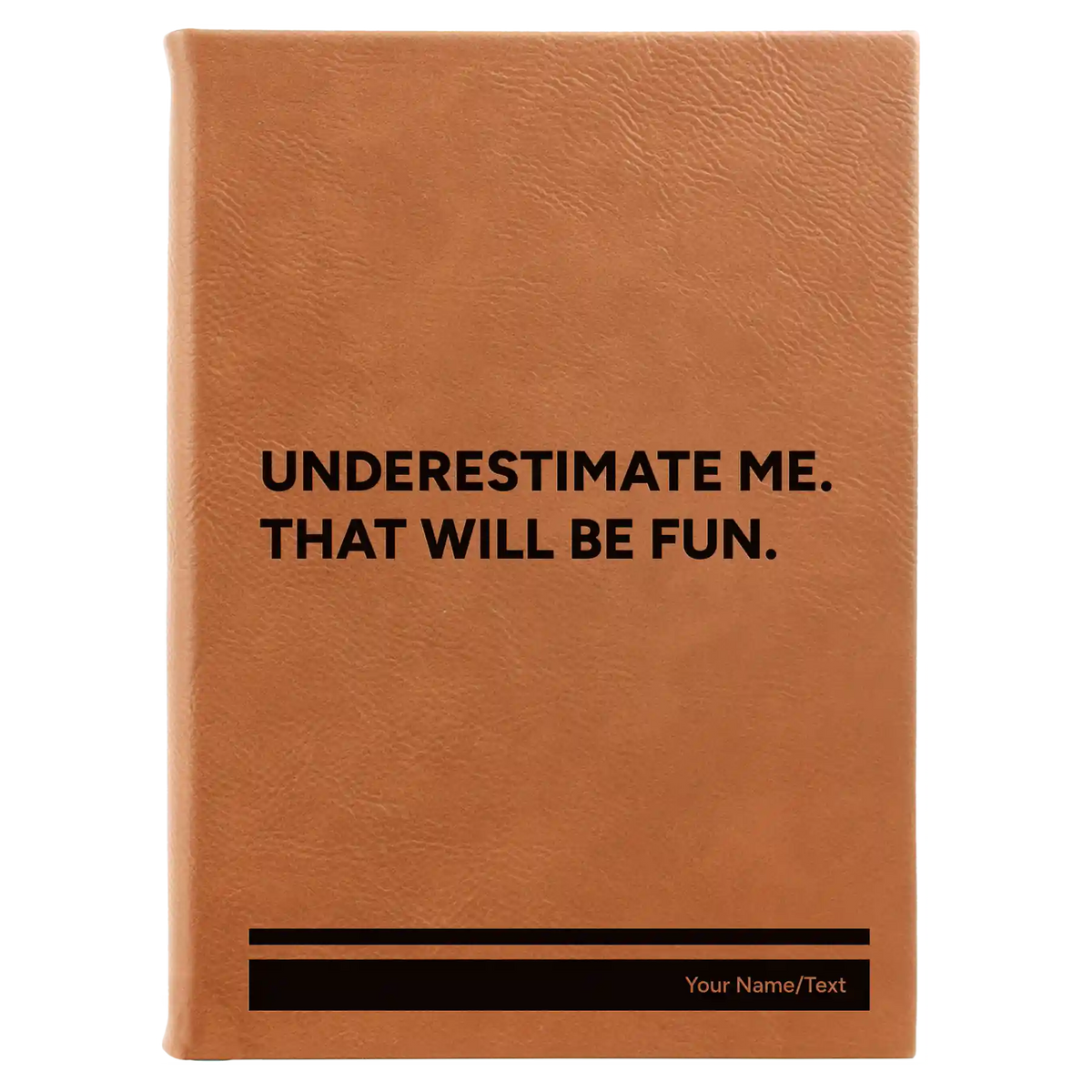Personalized Underestimate Me Leatherette Journal (large) | Rawhide