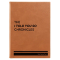 Personalized Told You So Leatherette Journal (large) | Rawhide