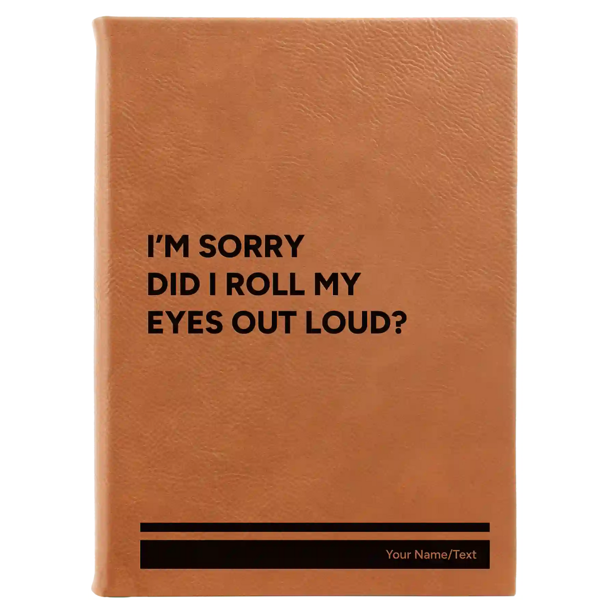 Personalized Roll My Eyes Leatherette Journal (large) | Rawhide