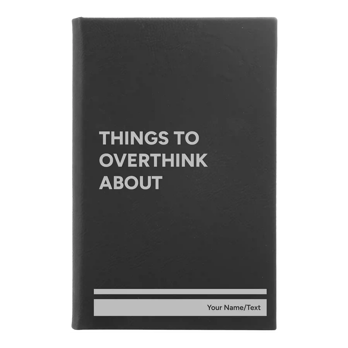 Personalized Things to Overthink About Leatherette Journal (small) | Black/Silver