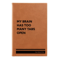 Personalized My Brain Has Too Many Tabs Open Leatherette Sketch Book (small) | Rawhide