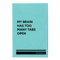 Personalized My Brain Has Too Many Tabs Open Leatherette Journal (small) | Teal