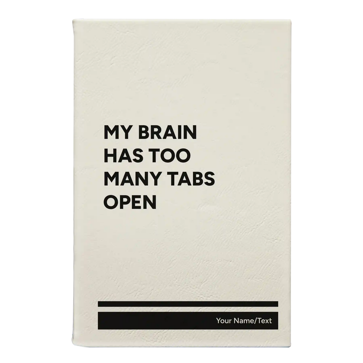 Personalized My Brain Has Too Many Tabs Open Leatherette Journal (small) | White