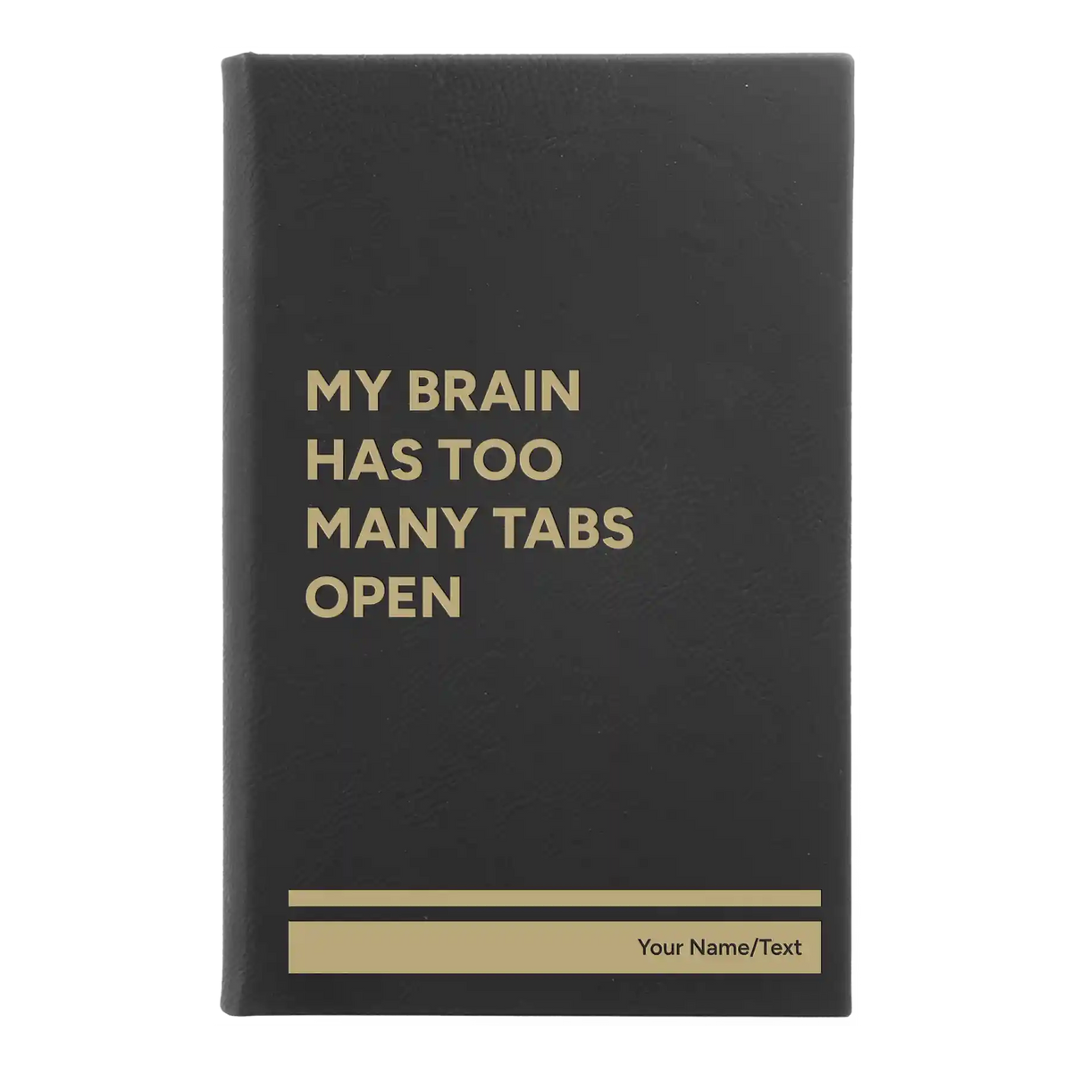 Personalized My Brain Has Too Many Tabs Open Leatherette Sketch Book (small) | Black/Gold