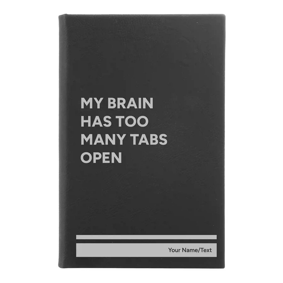 Personalized My Brain Has Too Many Tabs Open Leatherette Sketch Book (small) | Black/Silver
