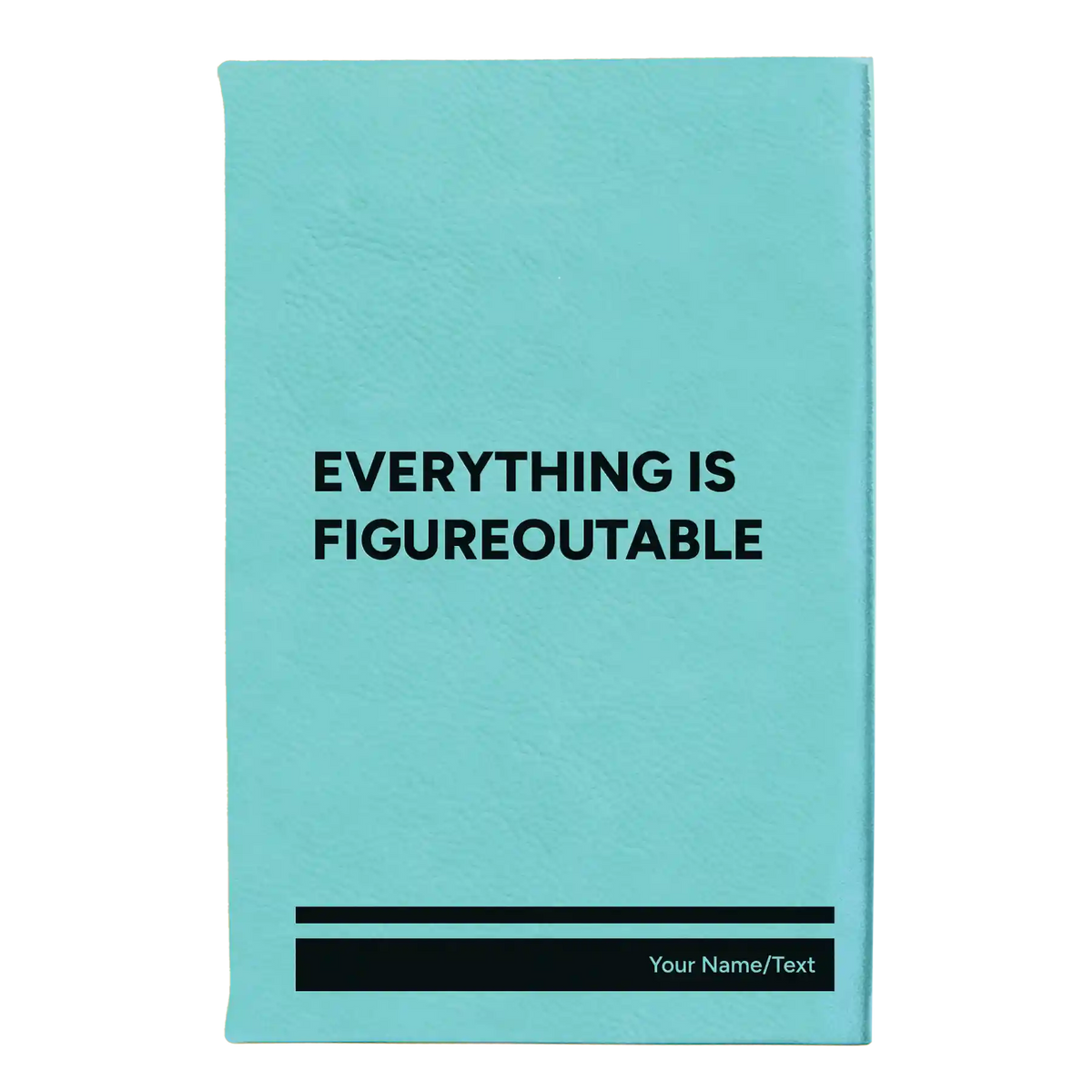 Personalized Everything is Figureoutable Leatherette Sketch Book (small) | Teal