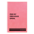 Personalized Per My Previous Email Leatherette Journal (small) | Pink
