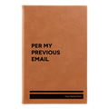 Personalized Per My Previous Email Leatherette Sketch Book (small) | Rawhide