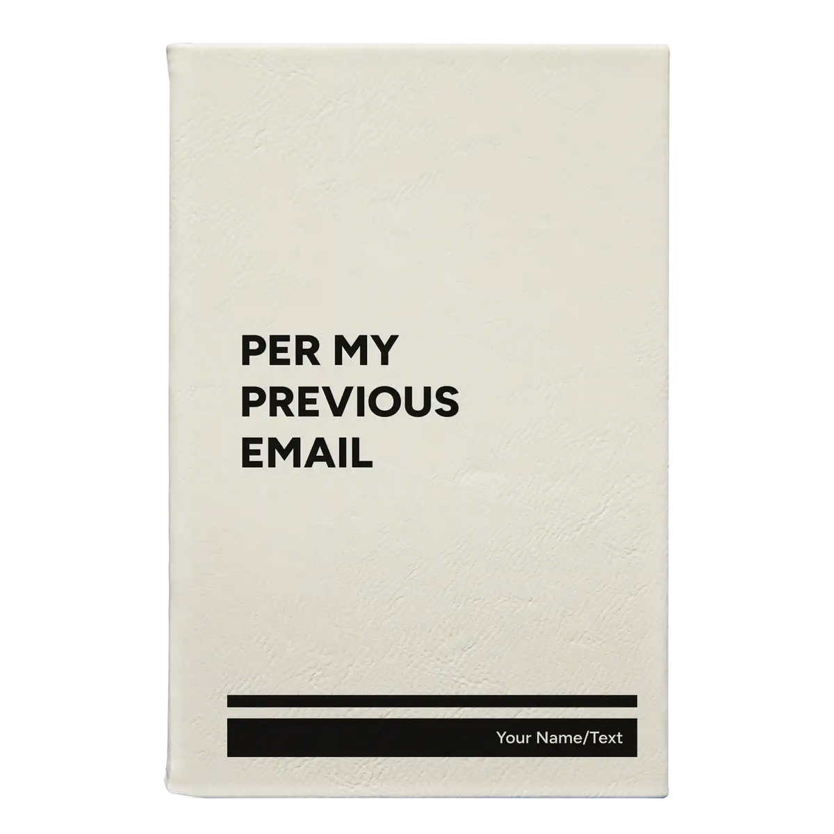 Personalized Per My Previous Email Leatherette Journal (small) | White