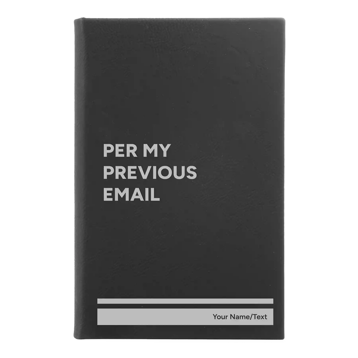 Personalized Per My Previous Email Leatherette Sketch Book (small) | Black/Silver