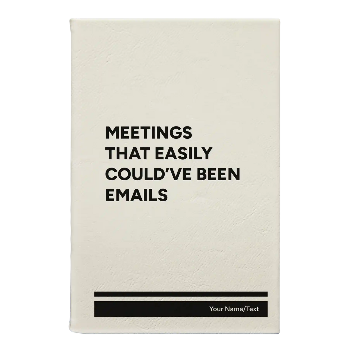 Personalized Meetings That Easily Could've Been Emails Leatherette Journal (small) | White