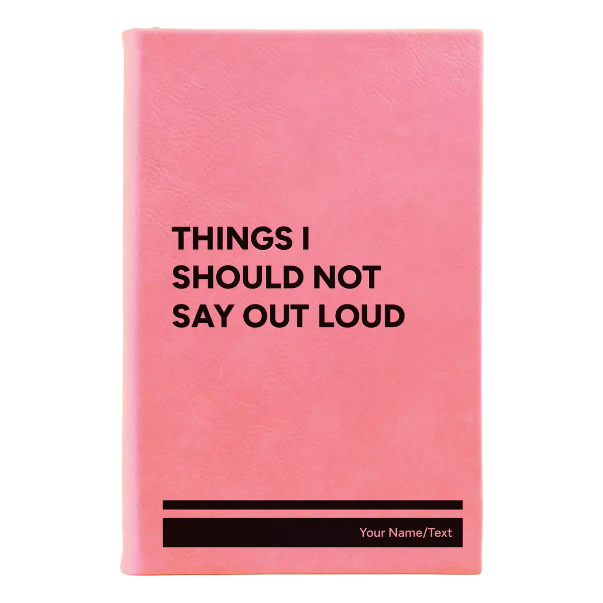 Personalized Things I Should Not Say Out Loud Leatherette Sketch Book (small) | Pink