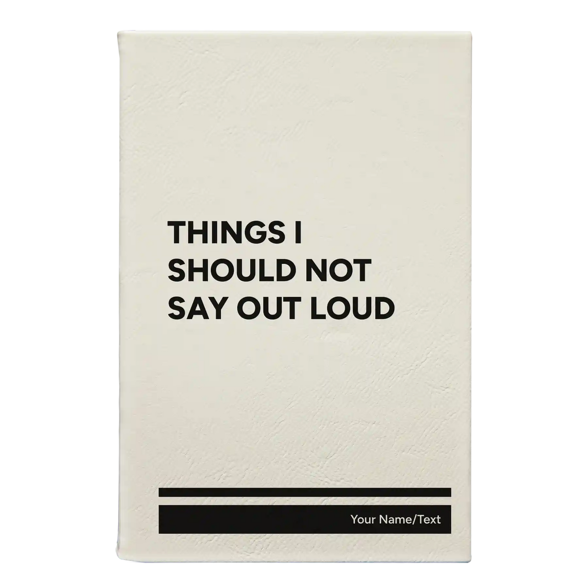 Personalized Things I Should Not Say Out Loud Leatherette Journal (small) | White