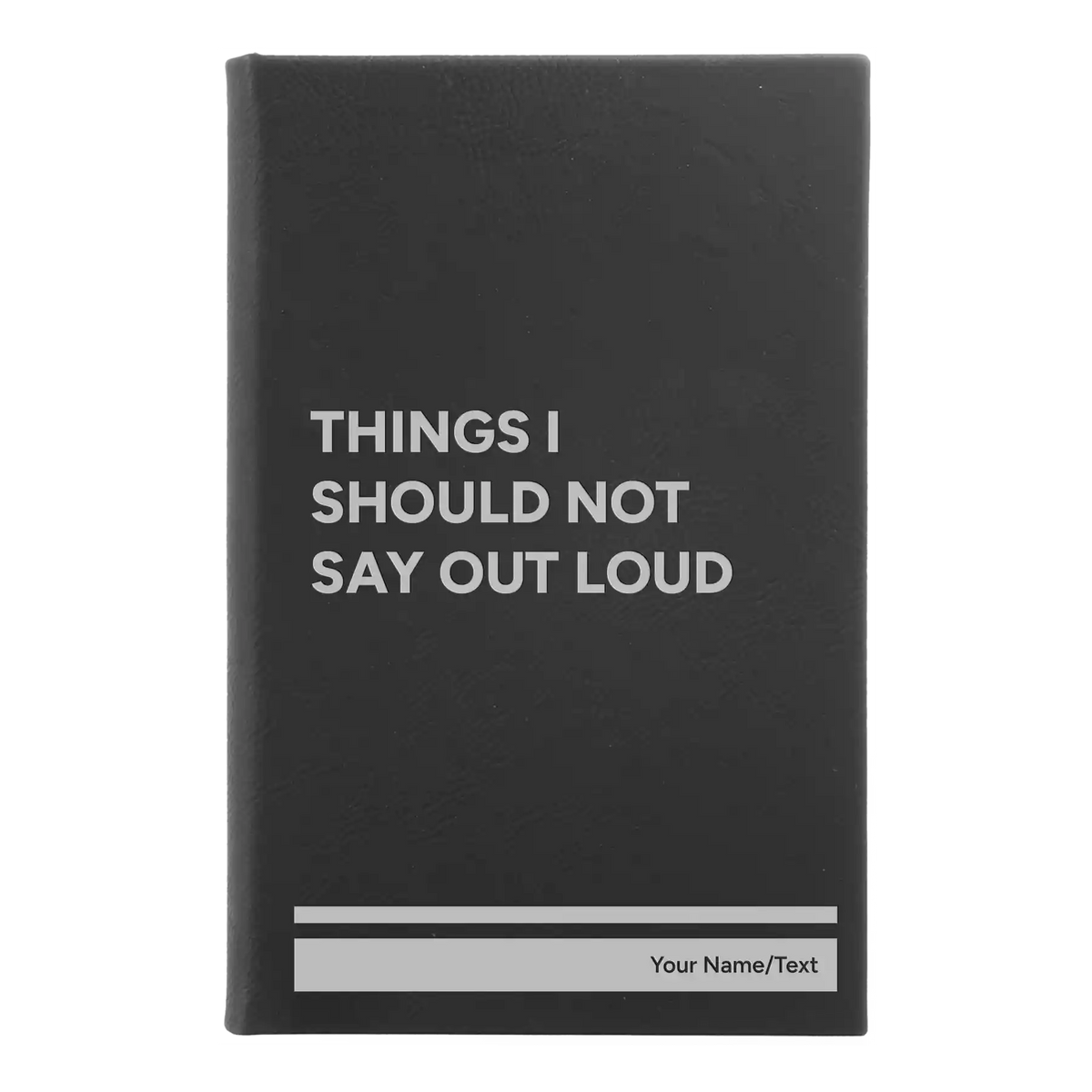 Personalized Things I Should Not Say Out Loud Leatherette Sketch Book (small) | Black/Silver