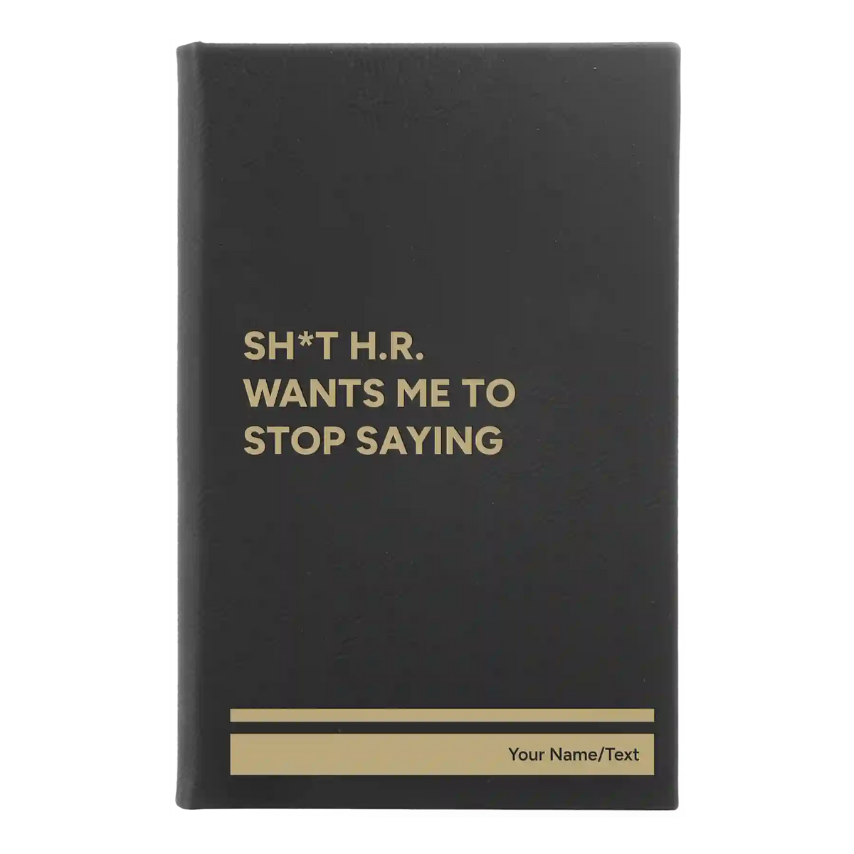 Personalized Stop Saying Leatherette Journal (small) | Black/Gold
