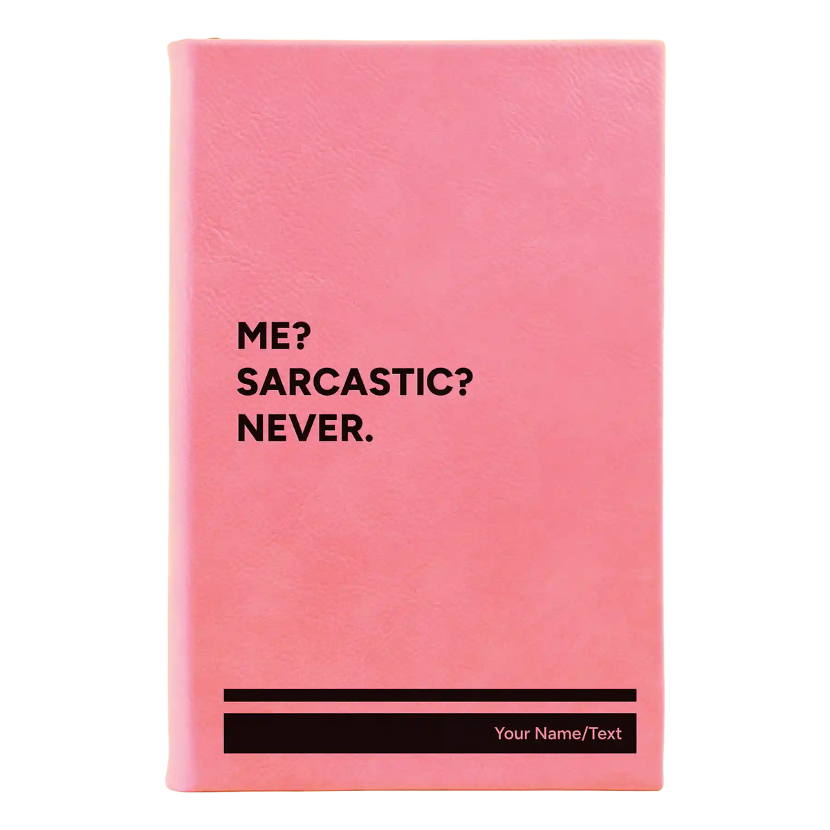 Personalized Me Sarcastic Never Leatherette Journal (small) | Pink
