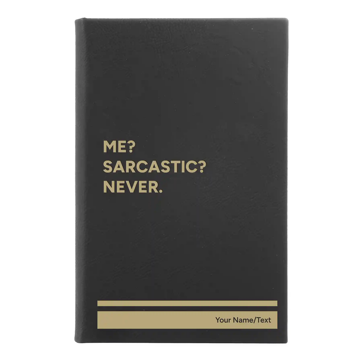Personalized Me Sarcastic Never Leatherette Sketch Book (small) | Black/Gold