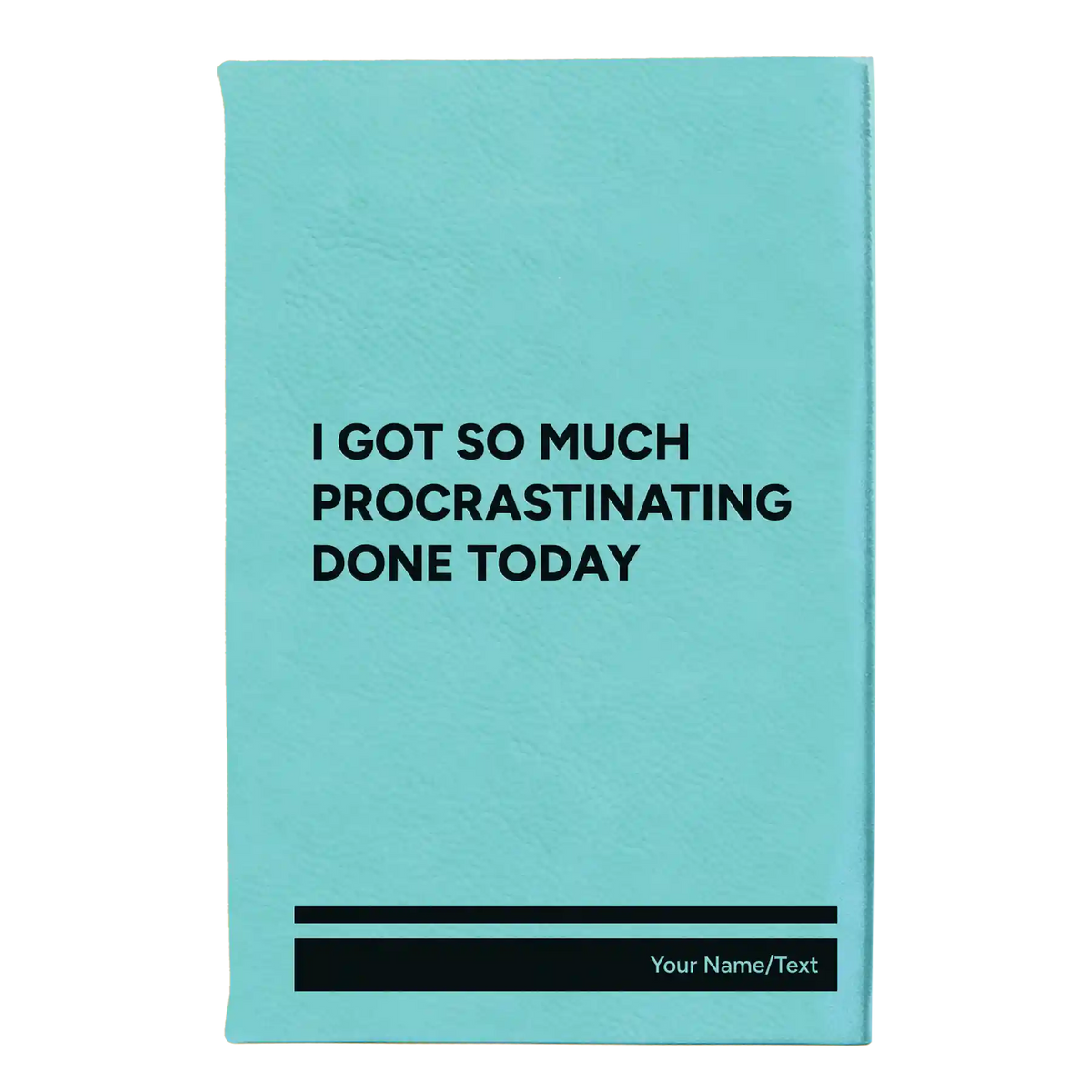 Personalized Procrastinating Leatherette Journal (small) | Teal