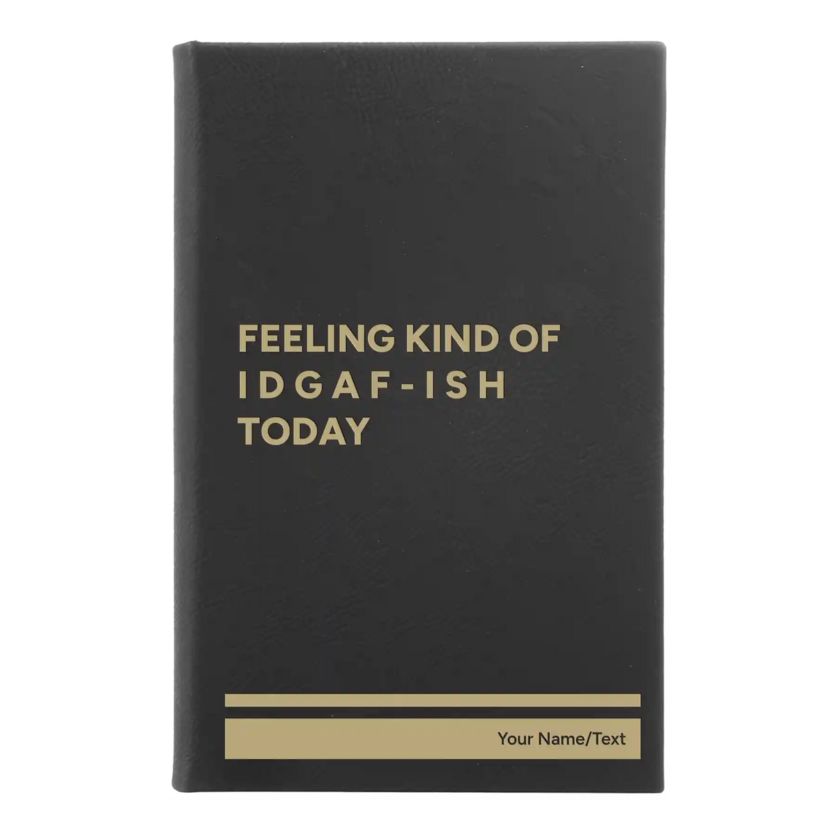 Personalized Idgaf ish Leatherette Journal (small) | Black/Gold