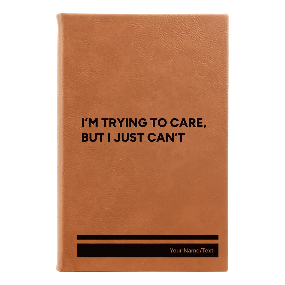 Personalized Trying to Care Leatherette Journal (small) | Rawhide