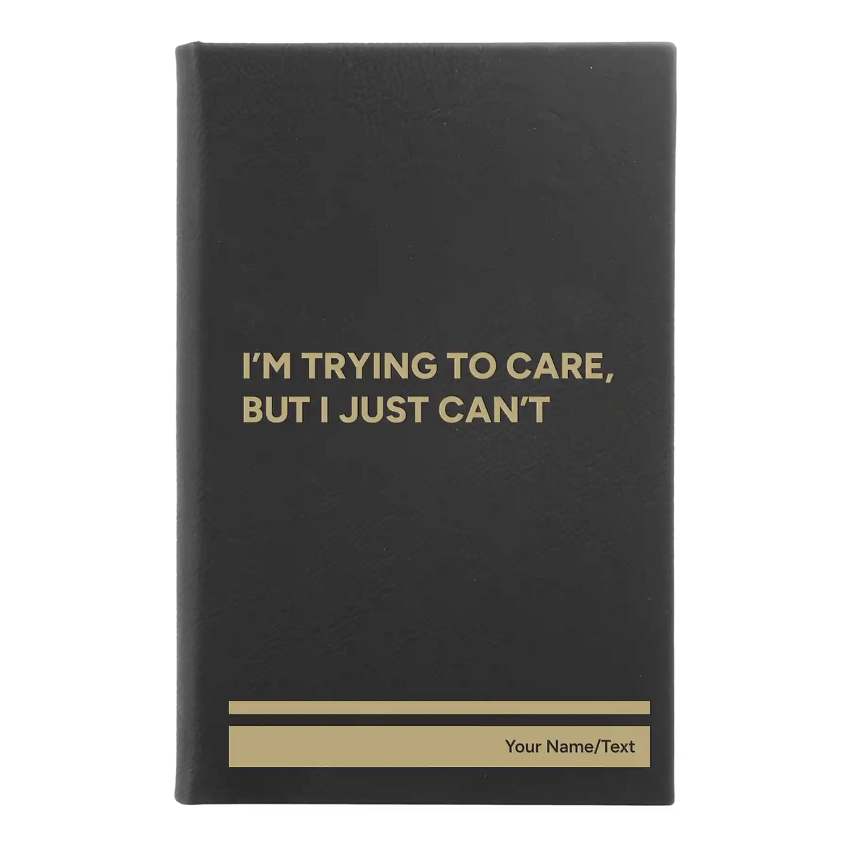 Personalized Trying to Care Leatherette Journal (small) | Black/Gold