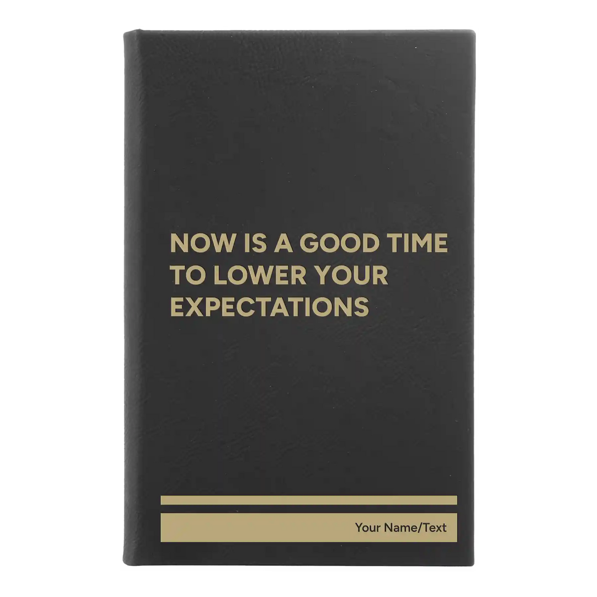 Personalized Lower Your Expectations Leatherette Journal (small) | Black/Gold