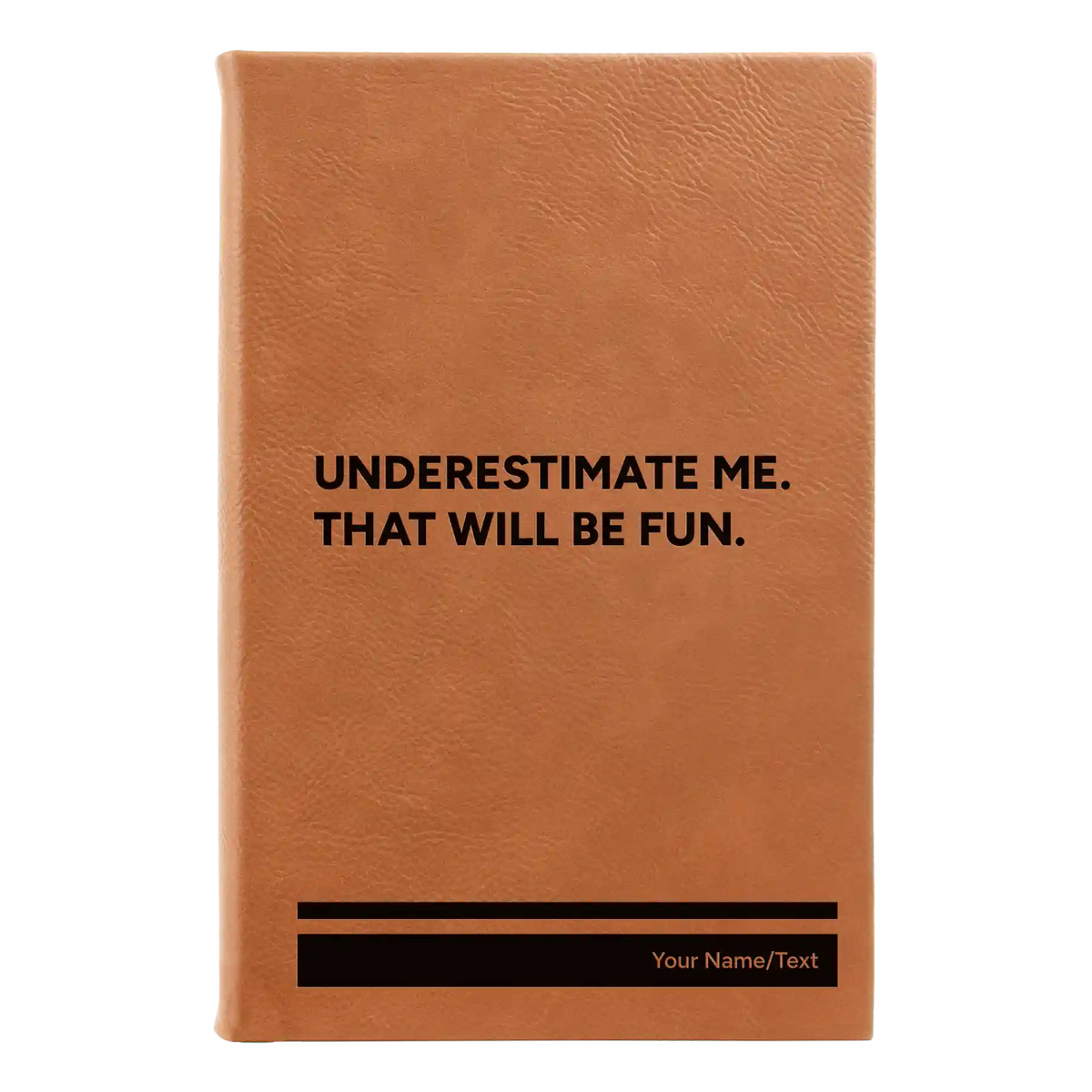 Personalized Underestimate Me Leatherette Journal (small) | Rawhide