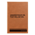Personalized Underestimate Me Leatherette Sketch Book (small) | Rawhide