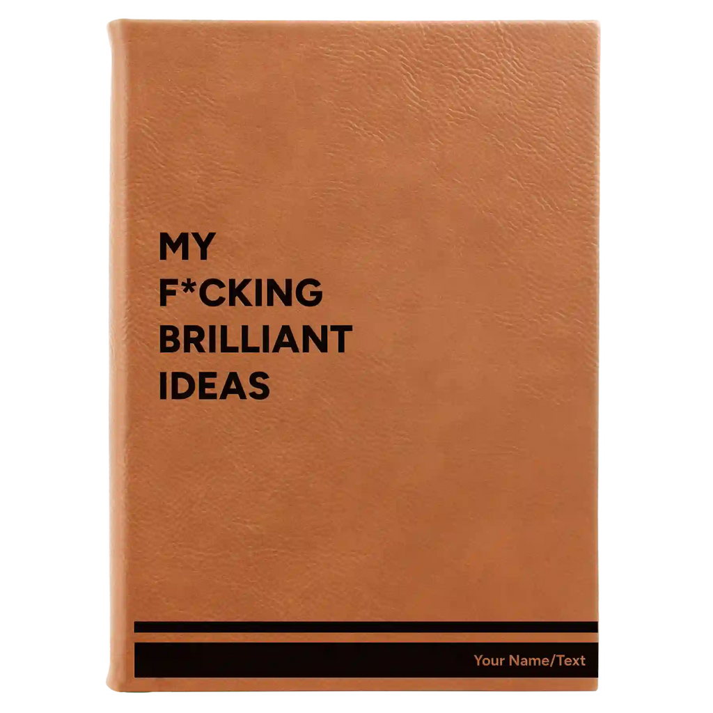Personalized Fcking Brilliant Ideas Leatherette Journal (large) | Rawhide