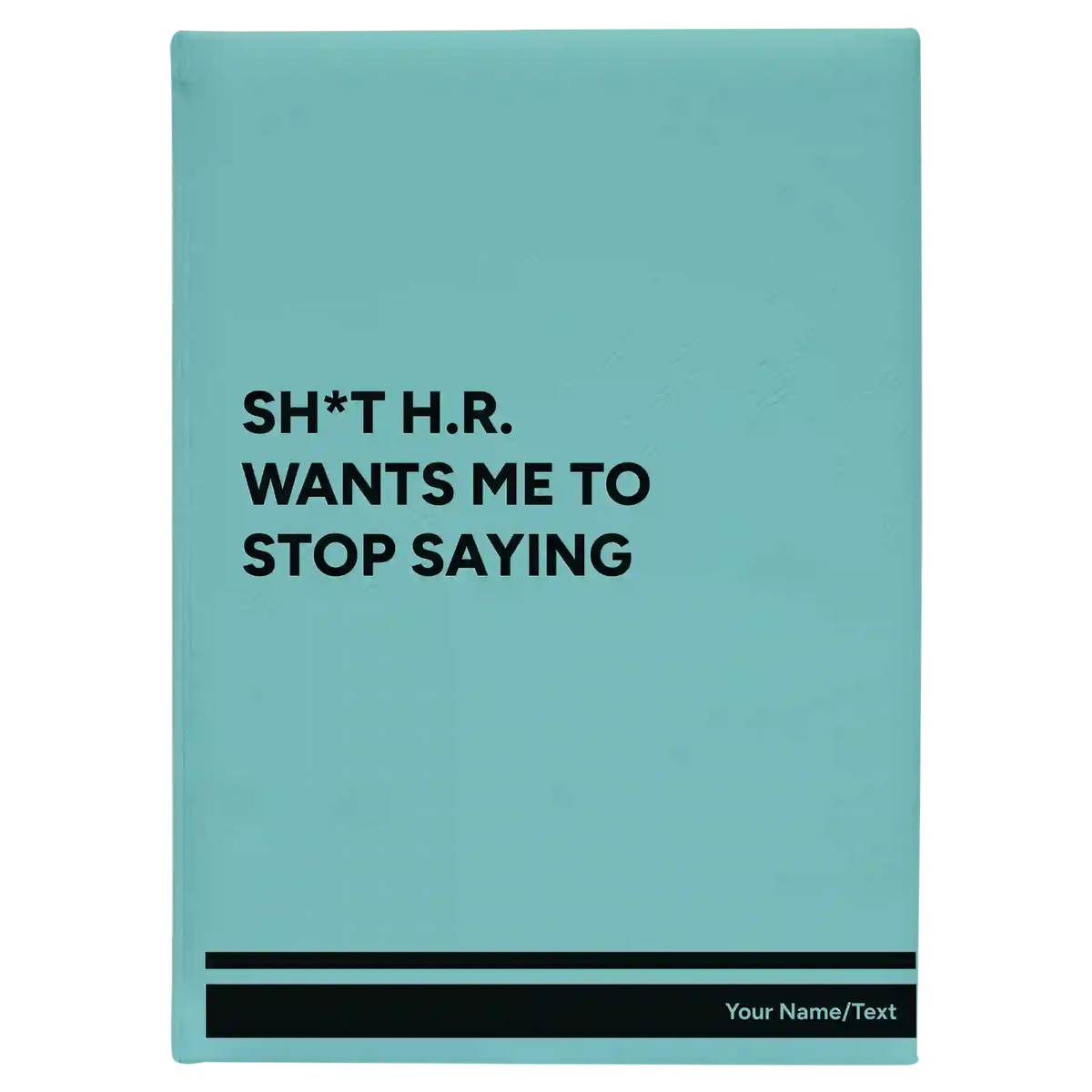 Personalized Stop Saying Leatherette Journal (large) | Teal