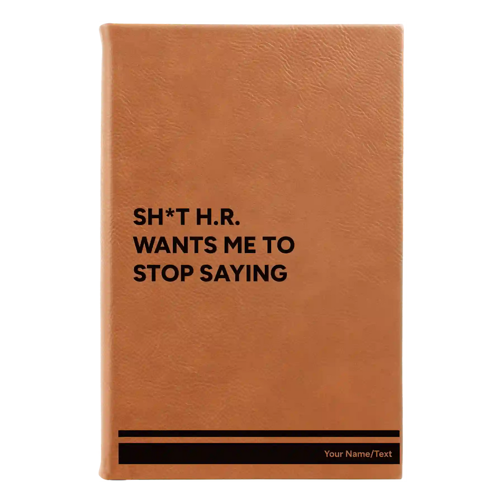 Personalized Stop Saying Leatherette Journal (small) | Rawhide