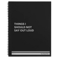 Personalized Things I Should Not Say Out Loud Spiral Notebook (large) | Black